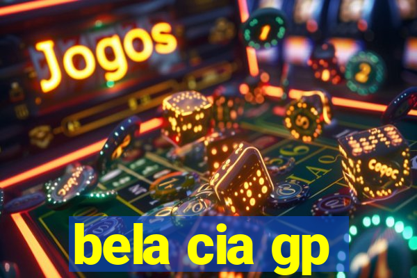 bela cia gp